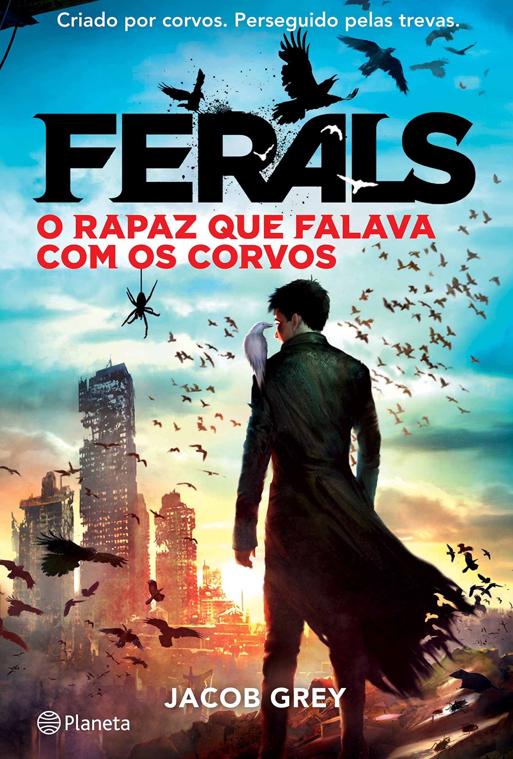 O Rapaz que Falava com os Corvos Ferals 1 (Portguese Edition) Jacob Grey book