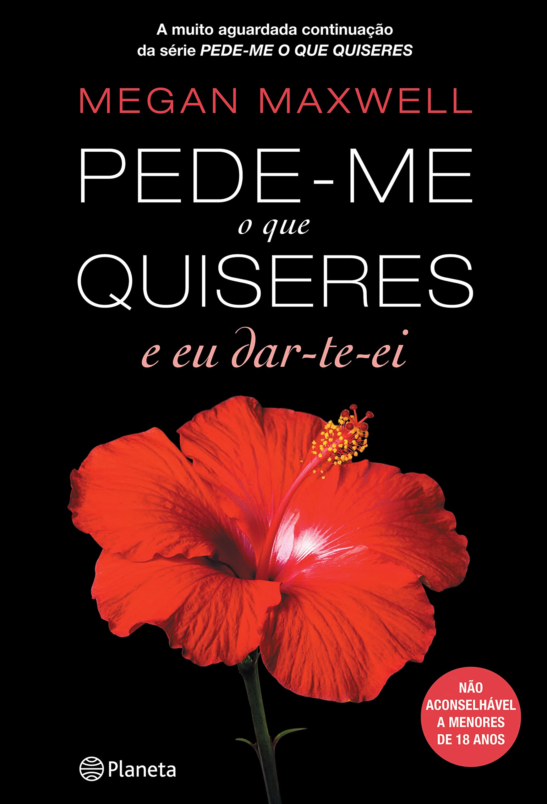 Pede-me o que Quiseres e Eu dar-te-ei (Portuguese Edition) Megan Maxwell and Editorial Planeta book