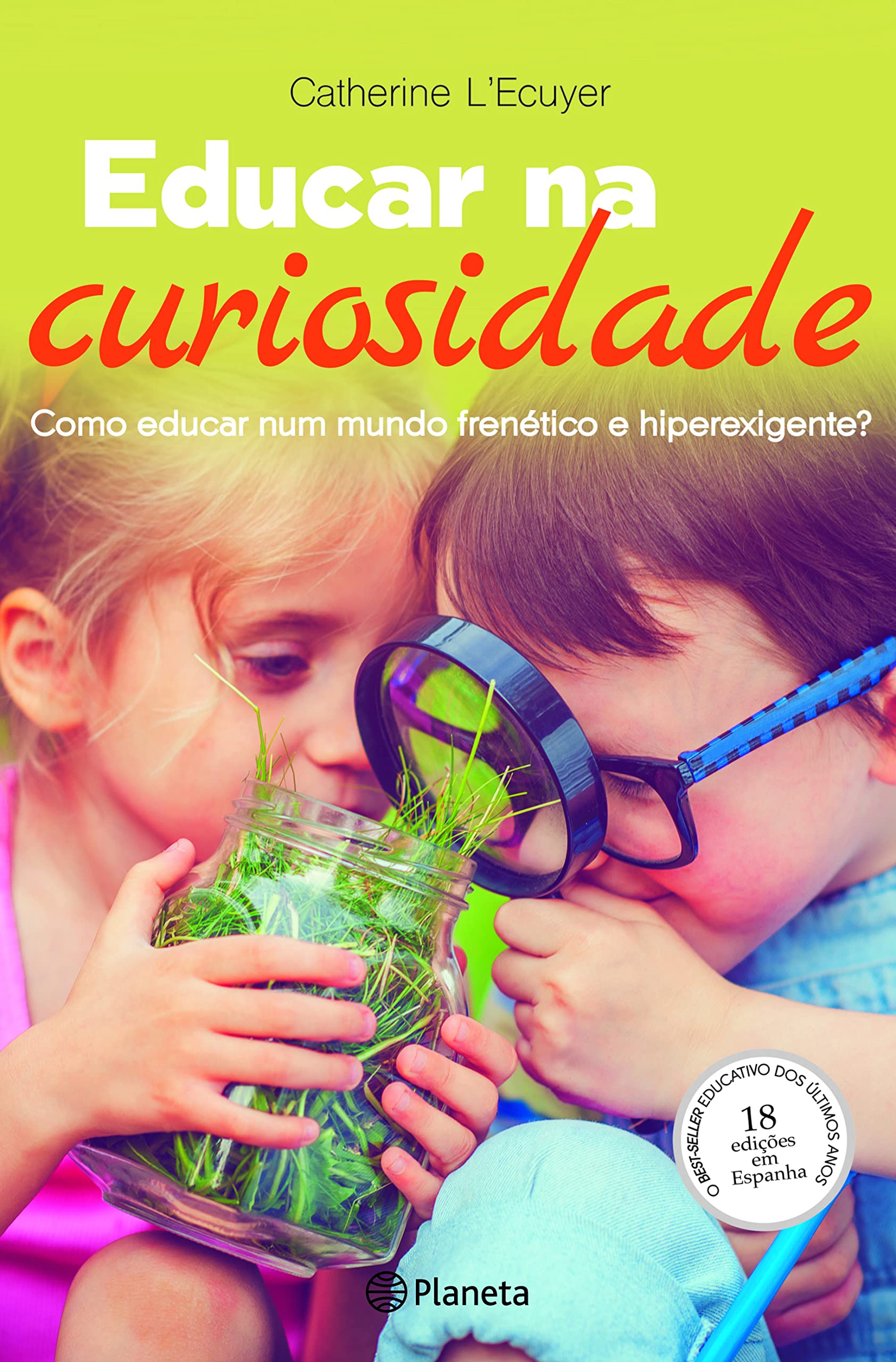 Educar na Curiosidade Como educar num mundo frenético e hiperexigente? (Portuguese Edition) Catherine L'Ecuyer book