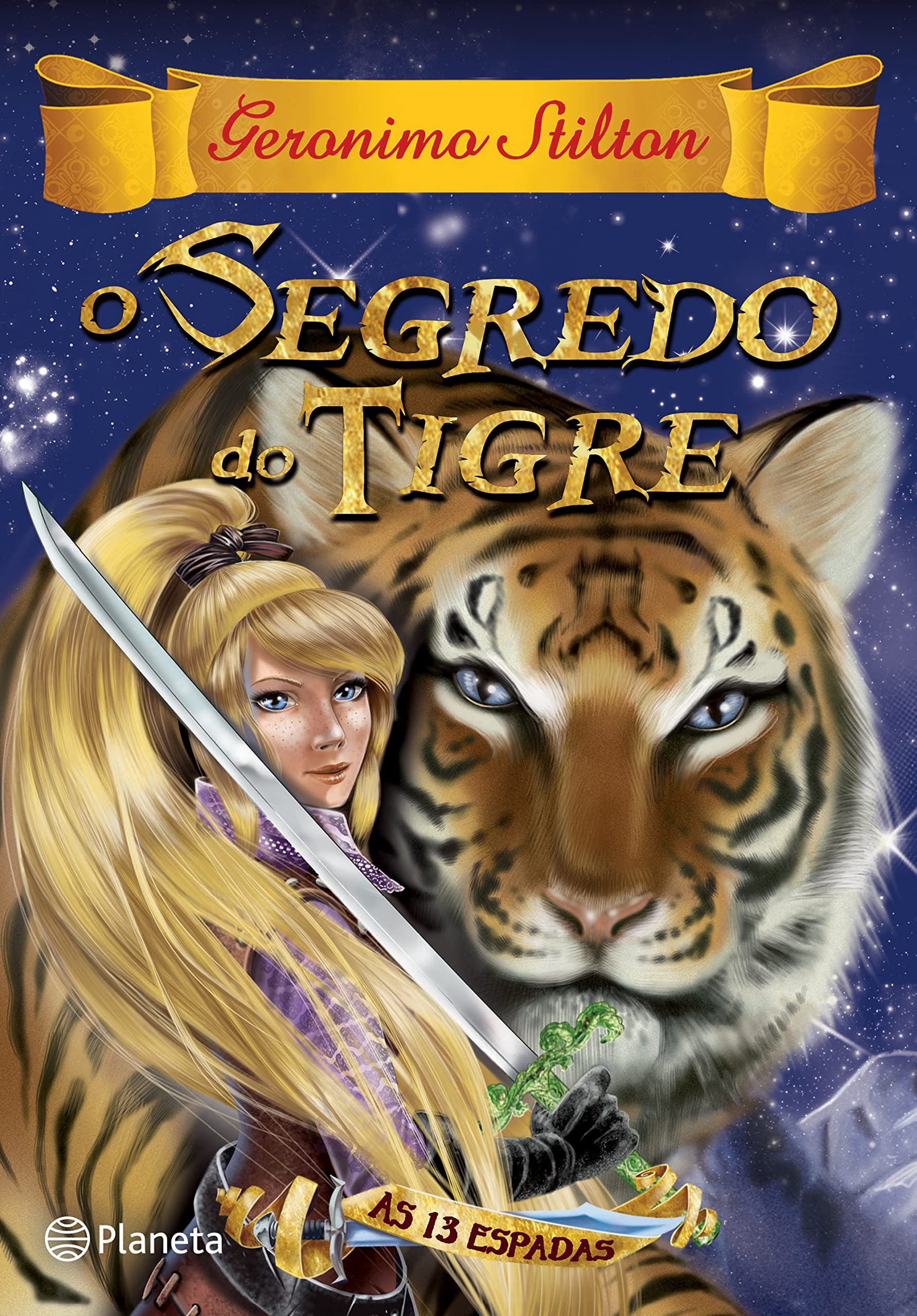 O Segredo do Tigre - Livro 3 As 13 Espadas (Portuguese Edition) Geronimo Stilton book