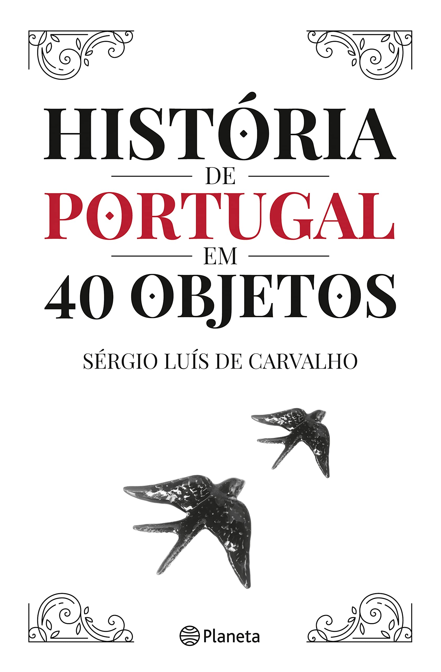 História de Portugal em 40 Objetos (Portuguese Edition) Sérgio Luís de Carvalho book