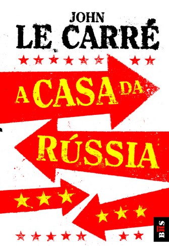 A Casa da Rússia (Portuguese Edition) John le Carré book
