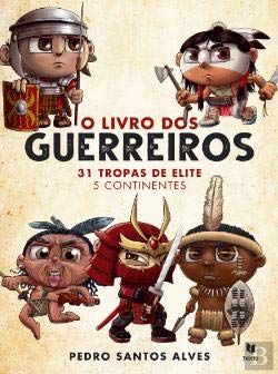 O Livro dos Guerreiros 31 tropas de elite, 5 continentes book