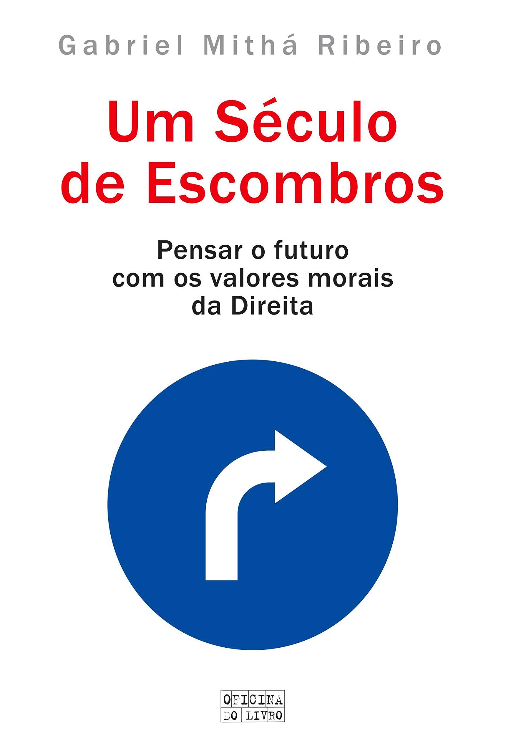 Um Século de Escombros Pensar o futuro com os valores morais da direita book