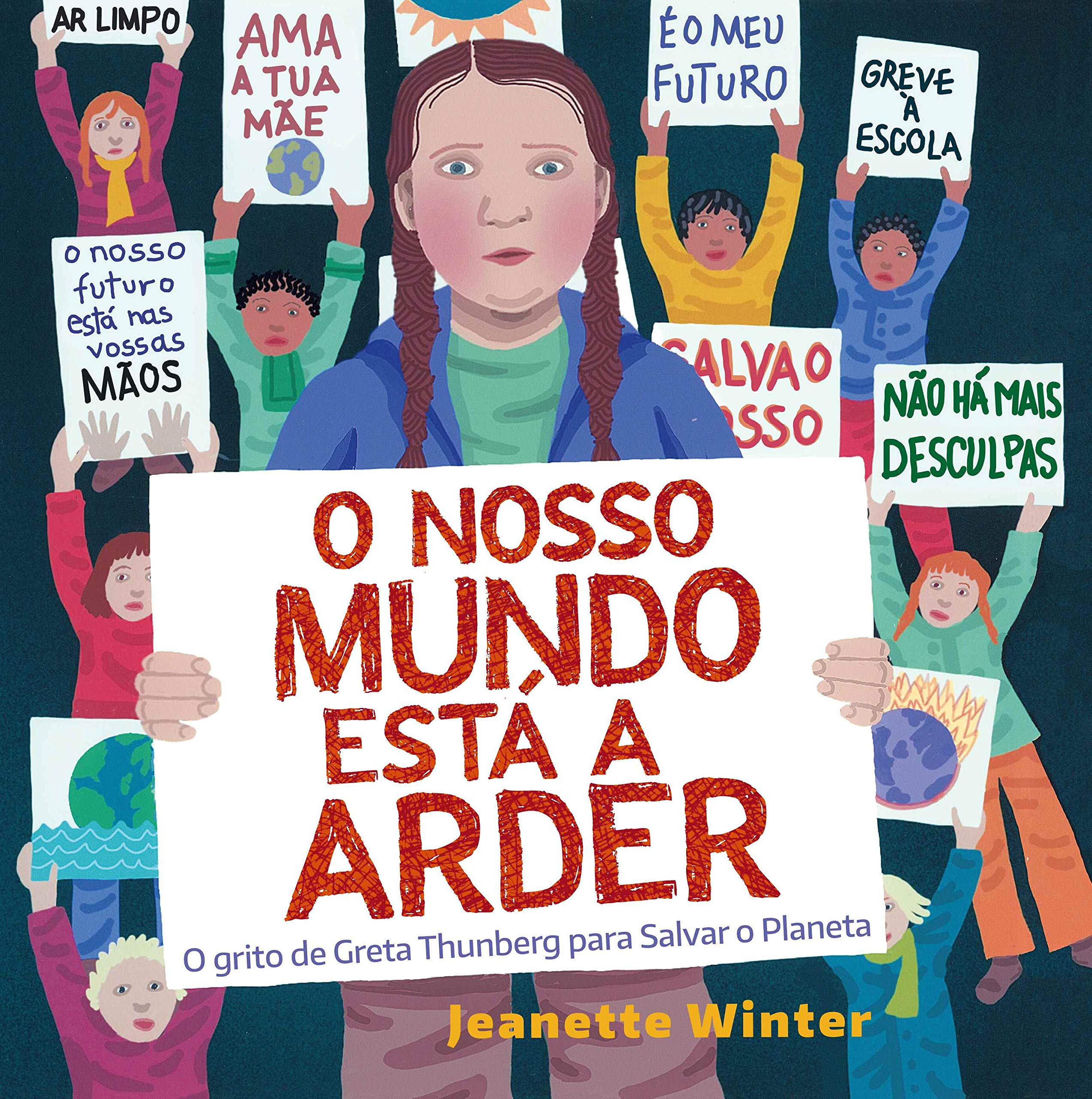 O Nosso Mundo Está a Arder O grito de Greta Thunberg para salvar o planeta book
