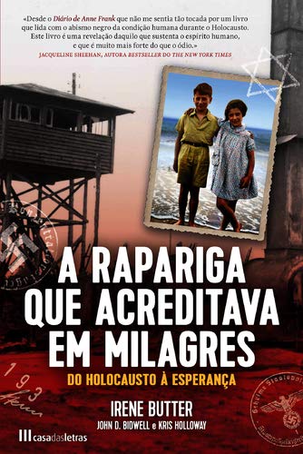 A Rapariga que Acreditava em Milagres Do Holocausto à Esperança book