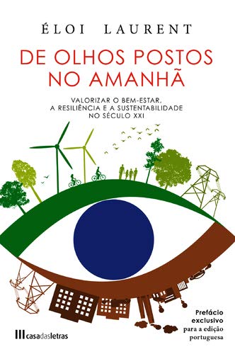 De Olhos Postos no Amanhã Valorizar o bem-estar, a resiliência e a sustentabilidade no século XXI Books
