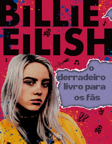 Billie Eilish O derradeiro livro para os fãs Books
