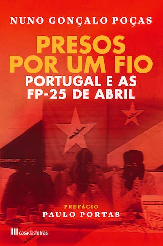 Presos por um Fio Portugal e as FP-25 de Abril book