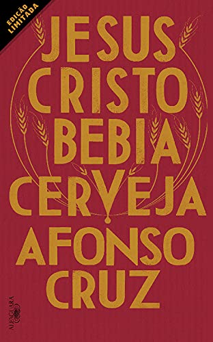 Jesus Cristo Bebia Cerveja Edição Especial (2ª Edição) book