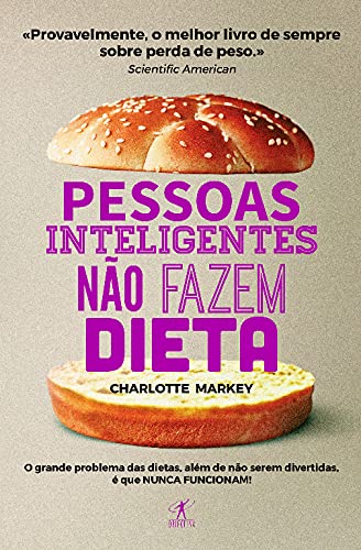 As Pessoas Inteligentes não Fazem Dieta book