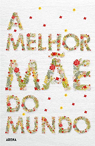 A Melhor Mãe do Mundo (Portuguese Edition) Arena PT book