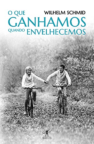 O Que Ganhamos Quando Envelhecemos (Portuguese Edition) book