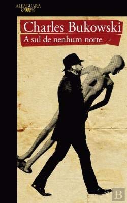 A Sul de Nenhum Norte (Portuguese Edition) Charles Bukowski book