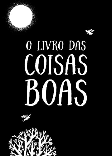 O Livro das Coisas Boas (Portuguese Edition) Arena PT book