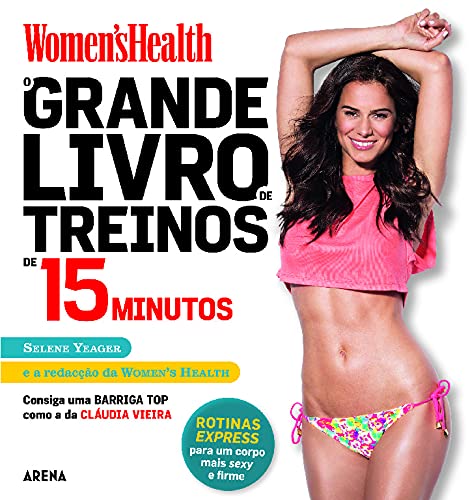 O Grande Livro de Treinos de 15 Minutos da Women's Health (Portuguese Edition) Selene Yeager book