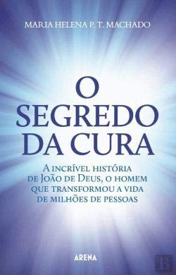 O Segredo da Cura (Portuguese Edition) Maria Helena P. T. Machado book