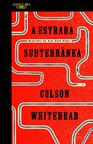 A Estrada Subterrânea (Portuguese Edition) Colson Whitehead Books