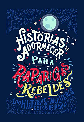 Histórias de Adormecer para Raparigas Rebeldes (Portuguese Edition) Francesca Cavallo e Elena Favilli Books