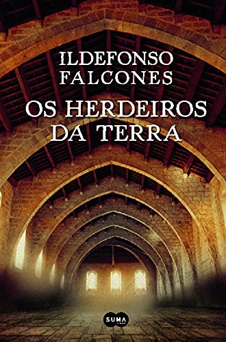 Os Herdeiros da Terra (Portuguese Edition) Ildefonso Falcones book