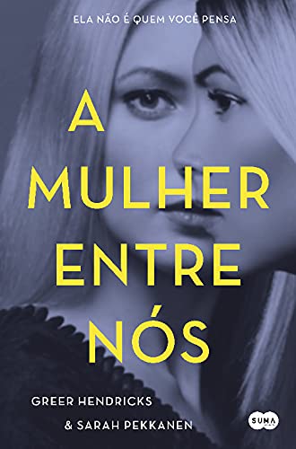 A Mulher Entre Nós (Portuguese Edition) Greer Hendricks e Sarah Pekkanen book