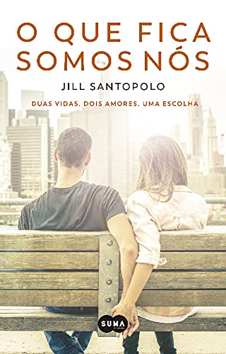 O que Fica Somos Nós (Portuguese Edition) Jill Santopolo Books