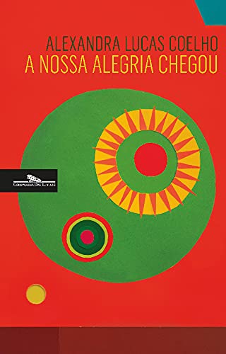 A Nossa Alegria Chegou (Portuguese Edition) Alexandra Lucas Coelho Books