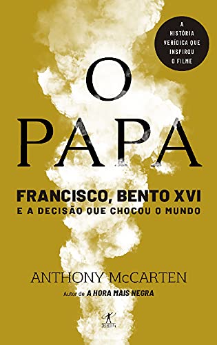 O Papa - Francisco, Bento XVI e a decisão que chocou o Mundo book