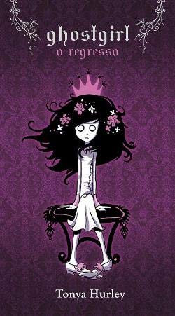 Ghostgirl - O Regresso (Portuguese Edition) Tonya Hurley Books