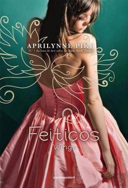 Feitiços Série Wings Vol. 2 (Portuguese Edition) Aprilynne Pike book