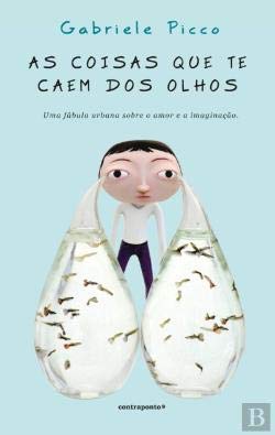 As Coisas que te Caem dos Olhos (Portuguese Edition) Gabriele Picco book
