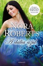 A Dália Azul Trilogia No Jardim - Livro 1 (Portuguese Edition) Nora Roberts Books