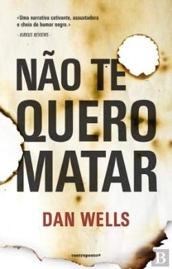Não Te Quero Matar (Portuguese Edition) Dan Wells book