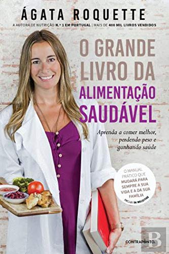 O Grande Livro da Alimentação Saudável Aprenda a comer melhor, perdendo peso e ganhando saúde book