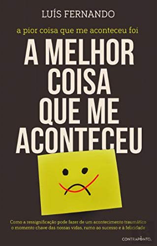 A Melhor Coisa que me Aconteceu A Pior Coisa Que Me Aconteceu Foi book