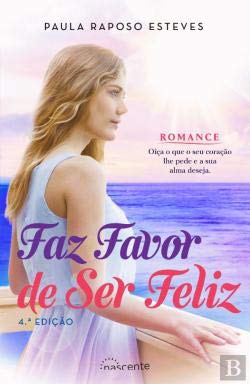 Faz Favor de Ser Feliz! (Portuguese Edition) Paula Raposo Esteves book
