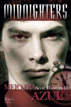 Meio-Dia Azul Midnighters - Volume III (Portuguese Edition) Scott Westerfeld book