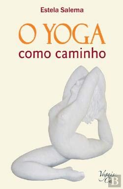 O Yoga Como Caminho (Portuguese Edition) Estela Salema book