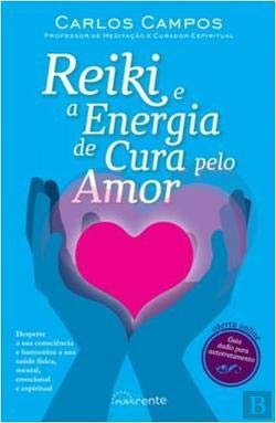 Reiki e a Energia de Cura pelo Amor (Portuguese Edition) Carlos Campos book