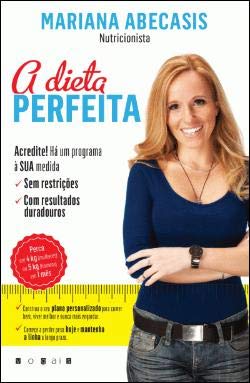A Dieta Perfeita (Portuguese Edition) Mariana Abecasis book