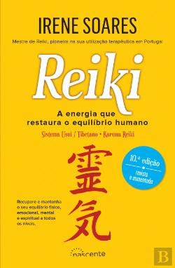 Reiki A Energia que Restaura o Equilíbrio Humano (Portuguese Edition) Irene Soares book