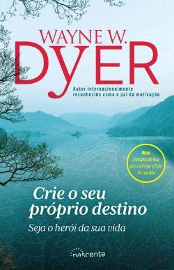 Crie o Seu Próprio Destino (Portuguese Edition) Wayne Dyer book