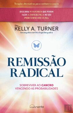 Remissão Radical (Portuguese Edition) Kelly A. Turner book
