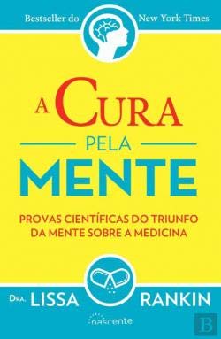 A Cura pela Mente (Portuguese Edition) Lissa Rankin book