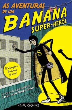 As Aventuras de um Banana Super-Herói (Portuguese Edition) Tim Collins book