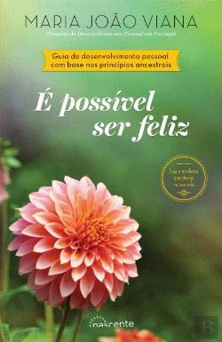 É Possível Ser Feliz (Portuguese Edition) Maria João Viana book