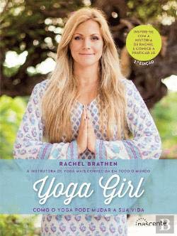 Yoga Girl Como o Yoga Pode Mudar a Sua Vida (Portuguese Edition) Rachel Brathen book
