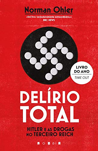 Delírio Total Hitler e as Drogas no Terceiro Reich book