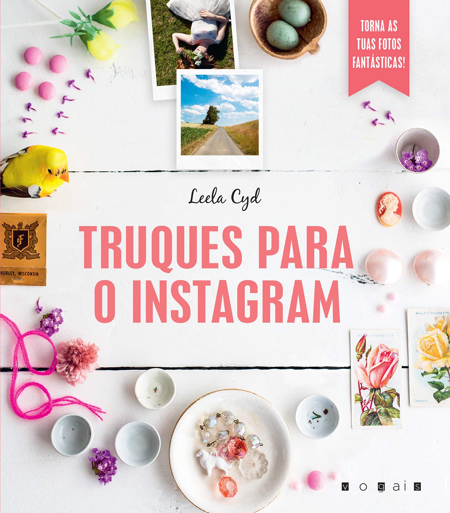 Truques para o Instagram: Torna as Tuas Fotos Fantásticas (Portuguese Edition) book