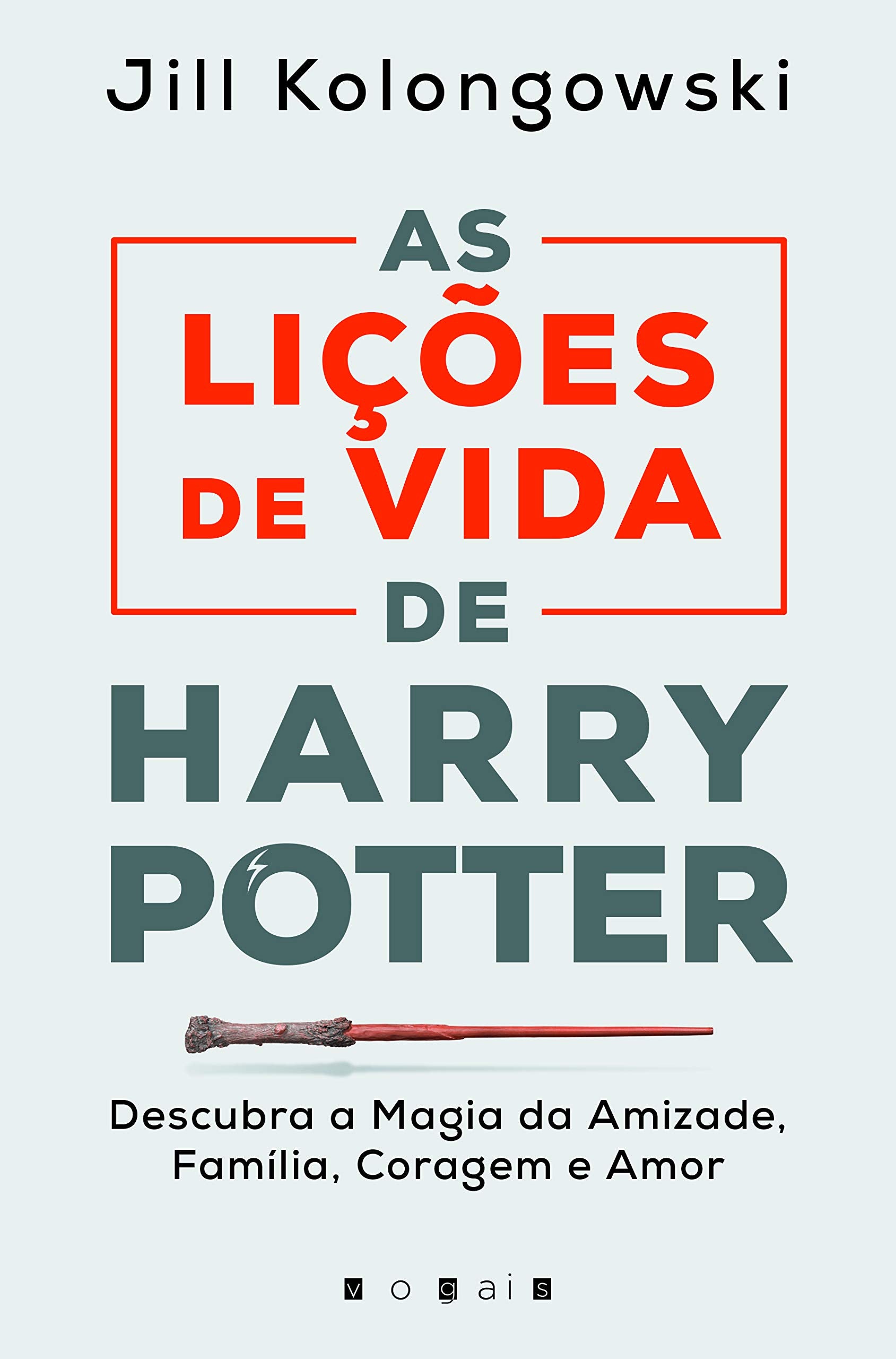 As Lições de Vida de Harry Potter (Portuguese Edition) Jill Kolongowski book